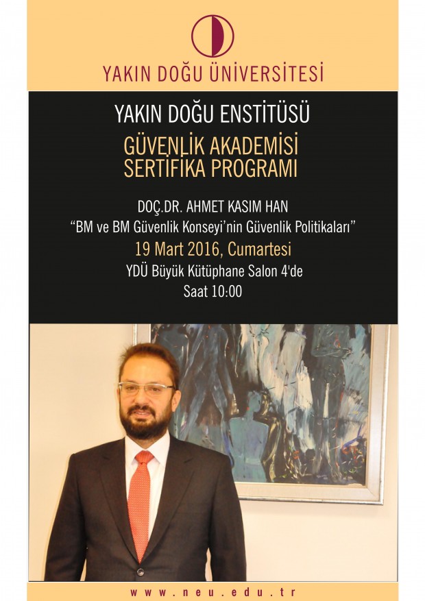 Ahmet Kasım Han ve Direnç Kanol Yakın Doğu Enstitüsü Güvenlik Akademisi’nde Konuşacak