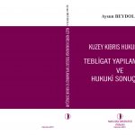The book comprising scientific studies related to notification in North Cyprus Law was released by Near East University Publication The book comprising scientific studies related to notification in North Cyprus Law was released by Near East University Publication