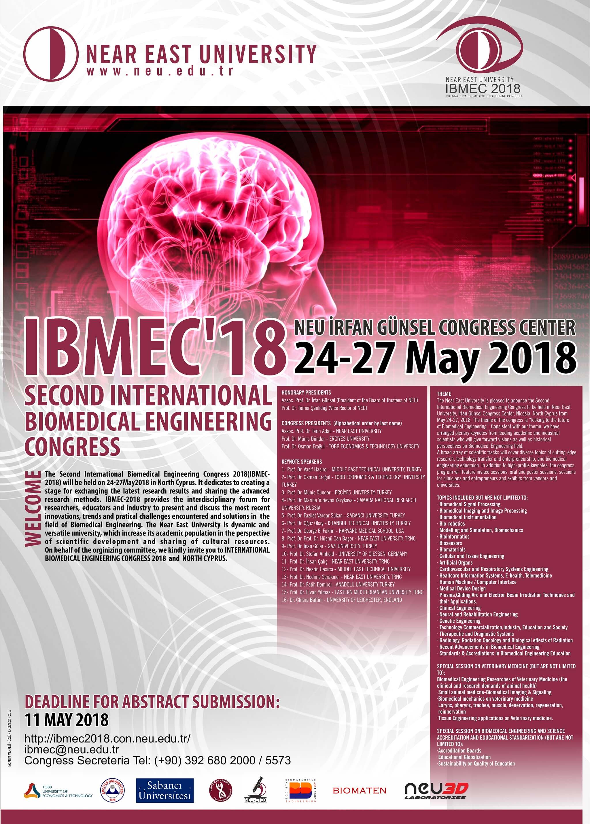 İkinci Uluslararası Biyomedikal Mühendisliği Kongresi 2018 (IBMEC-2018), 24-27 Mayıs 2018 Tarihlerinde Yakın Doğu Üniversitesi İrfan Günsel Kongre Merkezinde Yapılacaktır