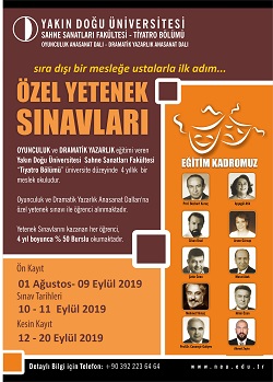 Yakın Doğu Üniversitesi Sahne Sanatları Fakültesi  “Tiyatro Bölümü” Oyunculuk ve Dramatik Yazarlık Anasanat Dallarına Özel Yetenek Sınav Kayıtları İçin Son Hafta